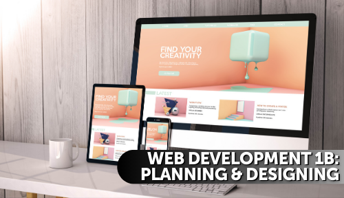 Web Development 1B: Planning & Designing 