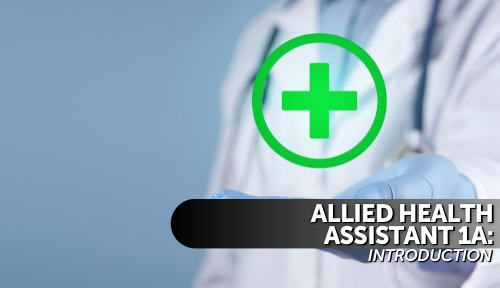 Allied Health Assistant 1a: Introduction