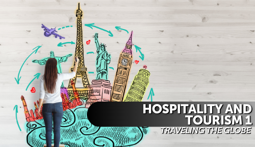 Hospitality and Tourism 1: Traveling the Globe