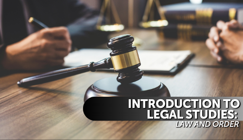 Introduction to Legal Studies: Law and Order