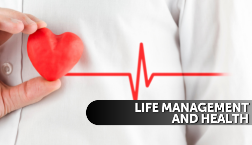 Life Management and Health